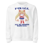 Fuck ICE All My Homies Hate ICE Sailor Moon Sweatshirt