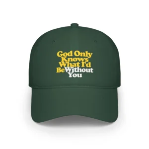 God Only Knows What I'd Be Without You Hat