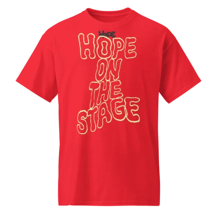Hope Hope On The Stage Shirt