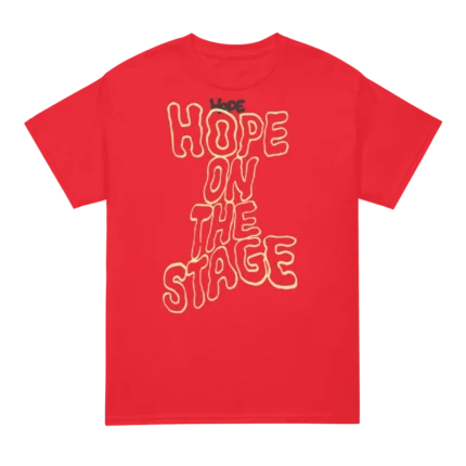 Hope Hope On The Stage T Shirt