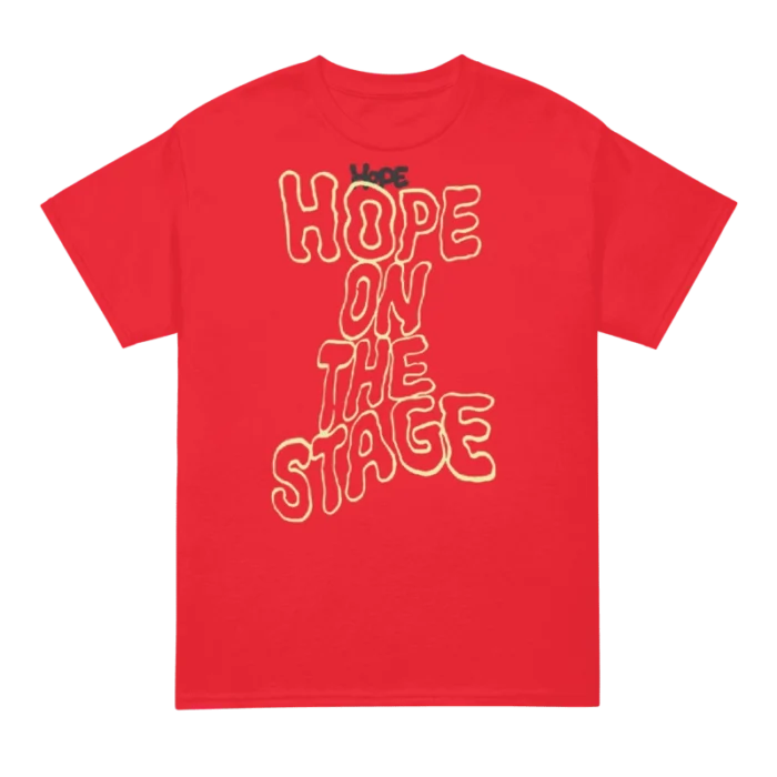 Hope Hope On The Stage T Shirt