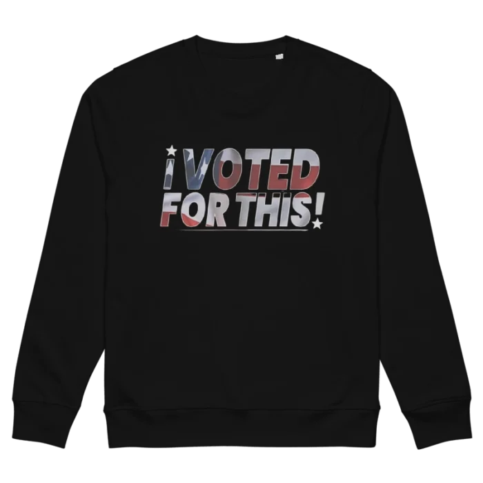 I Voted For This Sweatshirt