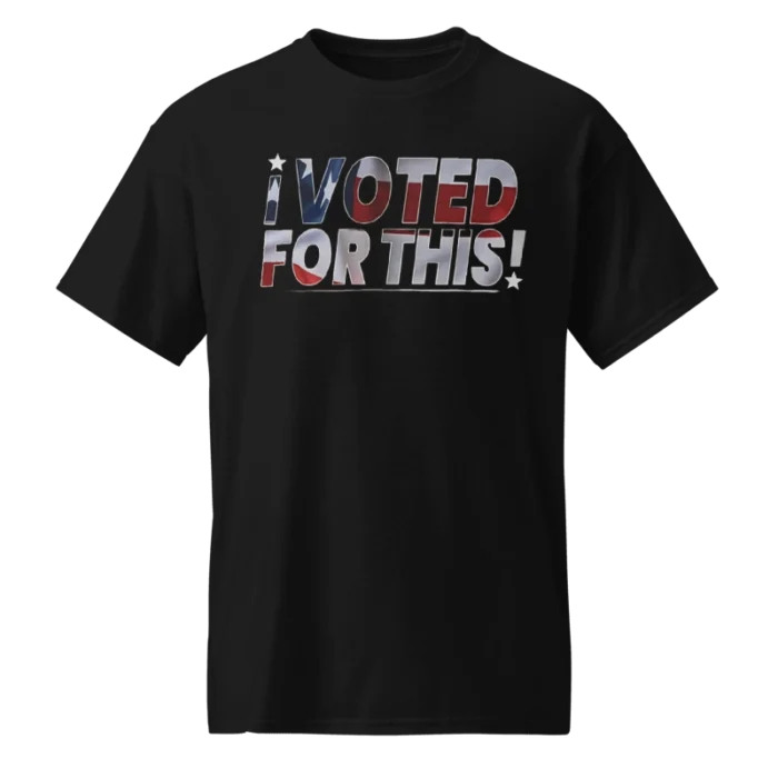 I Voted For This T Shirt