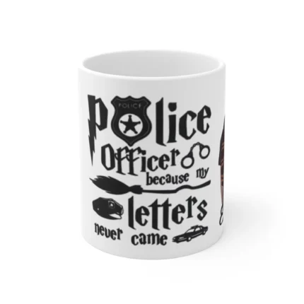 Police Officer Because My Letters Never Came Mugs