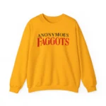 Anonymous Faggots Sweatshirt