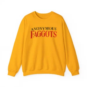 Anonymous Faggots Sweatshirt