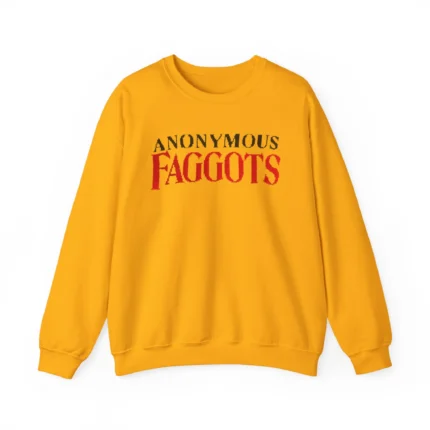 Anonymous Faggots Sweatshirt