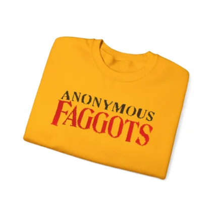 Anonymous Faggots Sweatshirts