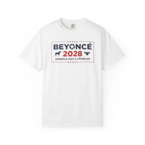 Beyonce 2028 America Has A Problem Shirt