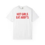 Hot Girls Eat Arby’s Shirt