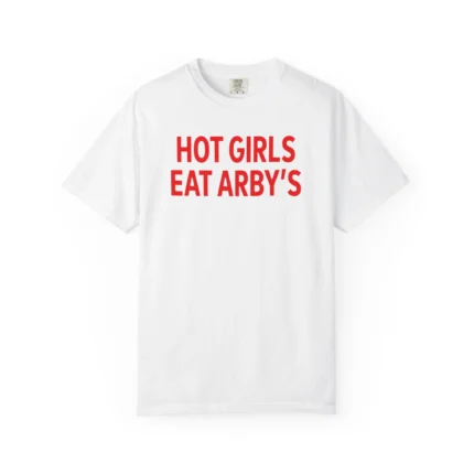 Hot Girls Eat Arby’s Shirt