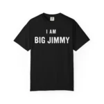 I Am Big Jimmy Shirt