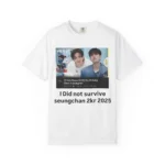I Did Not Survive Seungchan 2KR 2025 Shirt