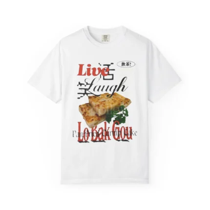 Live Laugh Lo Bak Gou Shirt