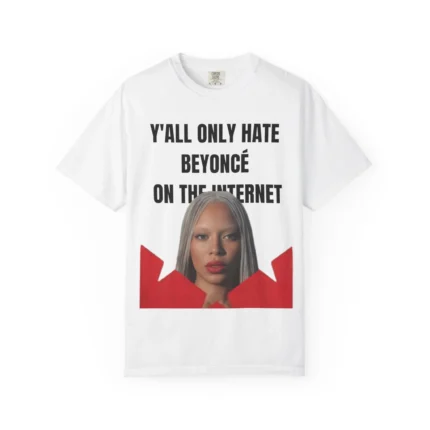 Y'all Only Hate Beyoncé On The Internet Shirt