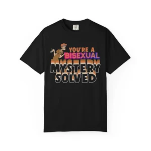 You're Bisexual Mystery Solved Shirt