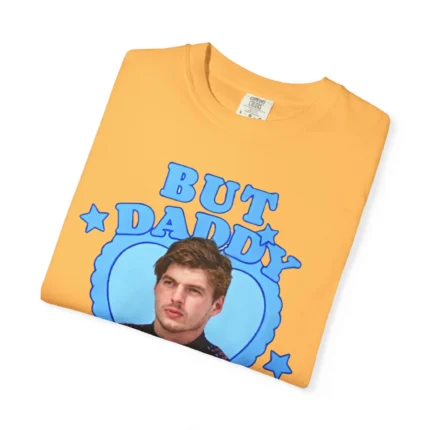 But Daddy I Love Him Max Verstappen T Shirt