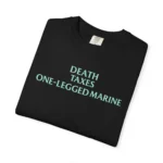 Death Taxes One-Legged Marine T Shirt