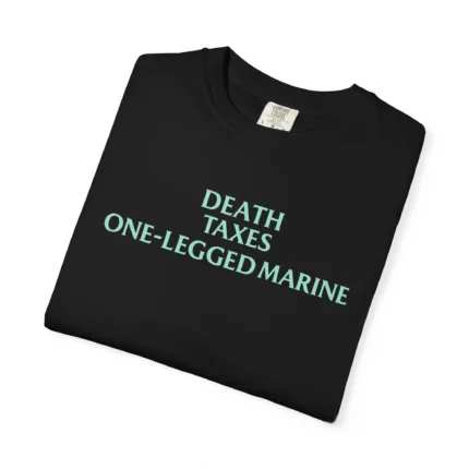 Death Taxes One-Legged Marine T Shirt