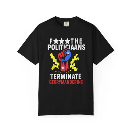 Fuck The Politicians Terminate Gerrymandering Shirt