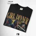 Girl Dinner Ben Starr T Shirt
