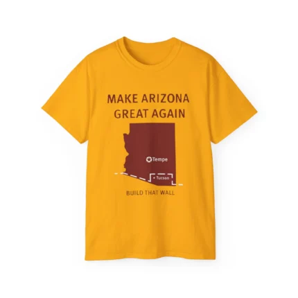 Make Arizona Great Again Build That Wall Shirt