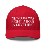 Newsom Was Right About Everything Hat