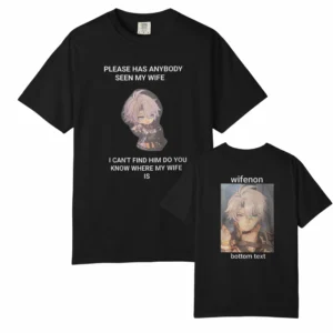 Please Has Anybody Seen My Wife Honkai Star Rail Shirt