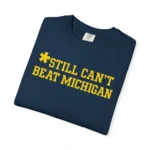 Still Can't Beat Michigan T Shirt