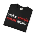 Zelenskyy Make Russia Small Again T Shirt