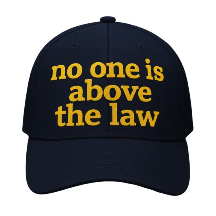 No One is Above The Law Hat