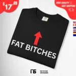 Fat Bitches Sit Here t-Shirt
