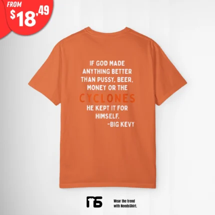 If God Made Anything Better Than Pussy Beer Money Or The Cyclones T Shirt