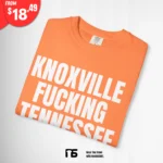 Knoxville Fucking Tennessee T Shirt