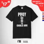 Pray For Charlie Kirk T Shirt