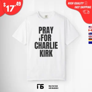 Pray For Charlie Kirk Shirt