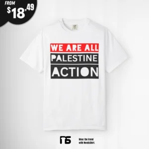 We Are All Palestine Action Shirt