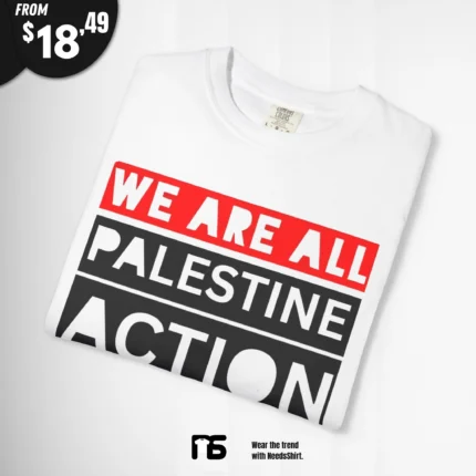 We Are All Palestine Action T Shirt