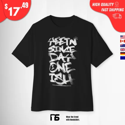 Yeetn Since Day One Ish t-Shirt