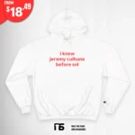 I Know Jeremy Culhane Before SNL Hoodie