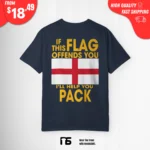 If This Flag Offends You I'll Help You Pack England Shirt