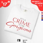 It's a Crime to Be Gorgeous sweatshirt
