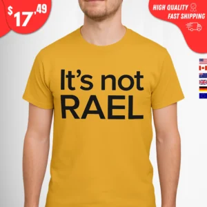 It's Not Rael Shirt