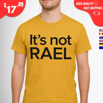 It's Not Rael Shirt