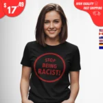 Stop Being Racist Nalyssa Smith Shirt