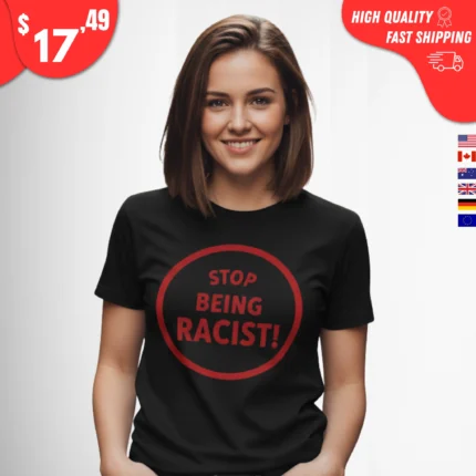 Stop Being Racist Nalyssa Smith Shirt