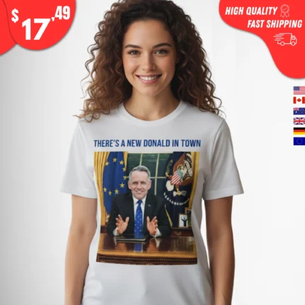 There's a New Donald in Town t-Shirt