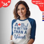 A BJ Is Better Than a Yank Shirts