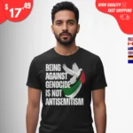 Being Against Genocide Is Not Antisemitism t-Shirt