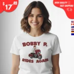 Bobby P Rides Again Shirt